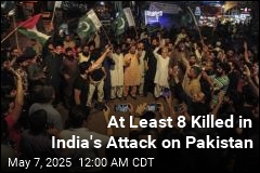 At Least 8 Dead in India&#39;s Attack on Pakistan