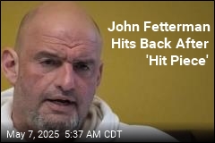 Fetterman After &#39;Hit Piece&#39;: &#39;Of Course&#39; I&#39;m Staying in Senate
