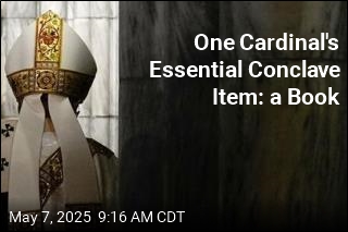 One Cardinal&#39;s Essential Conclave Item: a Book