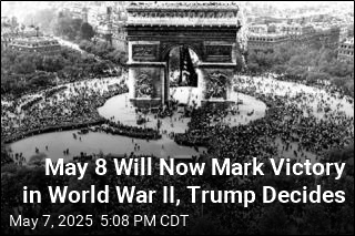 May 8 Will Now Mark Victory in World War II, Trump Decides