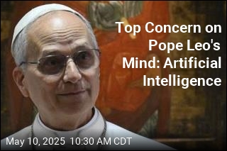 Top Concern on Pope Leo&#39;s Mind: Artificial Intelligence