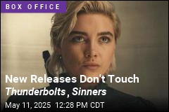 New Releases Don&#39;t Touch Thunderbolts , Sinners
