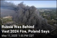 Russia Was Behind Vast 2024 Fire, Poland Says