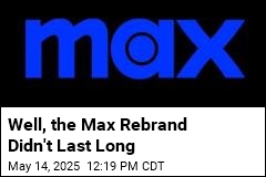 Well, the Max Rebrand Didn&#39;t Last Long
