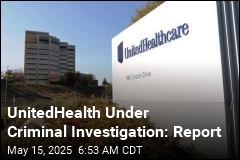 UnitedHealth Under Criminal Probe: Report