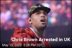 Chris Brown Arrested in UK