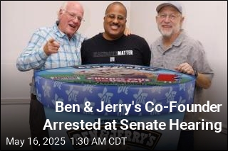 Ben &amp; Jerry&#39;s Co-Founder Arrested at Senate Hearing