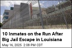 Louisiana Searches for 10 Inmates Who Escaped Jail