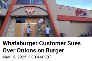 Whataburger Customer Sues Over Onions on Burger