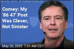 Comey: &#39;86 47&#39; Post Was &#39;Totally Innocent&#39;
