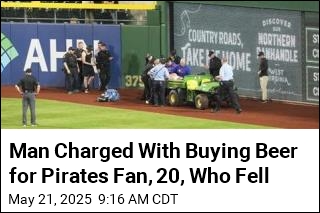 Man Charged With Buying Beer for Pirates Fan, 20, Who Fell