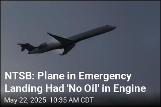 After Emergency Landing, Plane Engine Found to Have &#39;No Oil&#39;