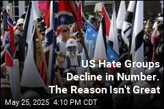 US Hate Groups Decline in Number. The Reason Isn&#39;t Great