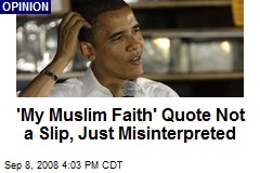 'My Muslim Faith' Quote Not a Slip, Just Misinterpreted