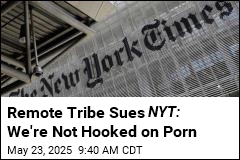 Remote Tribe Sues NYT: We&#39;re Not Hooked on Porn