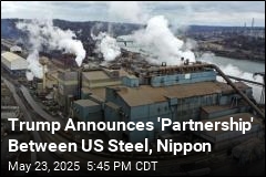 Trump Announces &#39;Partnership&#39; Between US Steel, Nippon