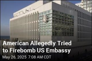 Feds: American Tried to Firebomb US Embassy in Israel
