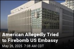 Feds: American Tried to Firebomb US Embassy in Israel