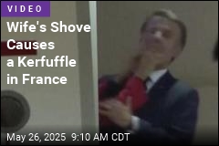 Wife&#39;s Shove Causes a Kerfuffle in France