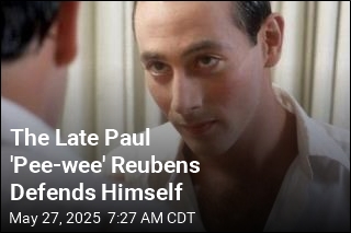 The Late Paul &#39;Pee-wee&#39; Reubens Defends Himself