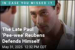 The Late Paul &#39;Pee-wee&#39; Reubens Defends Himself