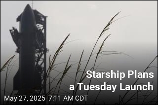 Starship Plans a Tuesday Launch