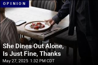 Women Who Dine Out Alone Are Just Fine, Thanks