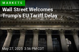 Stocks Surge After Trump Delays EU Tariffs