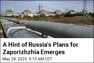 A Hint of Russia&#39;s Plans for Zaporizhzhia Emerges