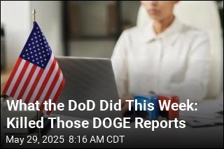 What the DoD Did This Week: Killed Those DOGE Reports