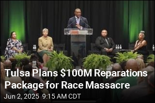 Tulsa Plans $100M Reparations Package for Race Massacre