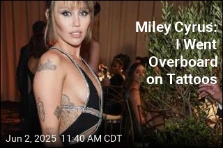 Miley Cyrus: I Went Overboard on Tattoos