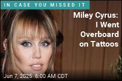 Miley Cyrus: I Went Overboard on Tattoos