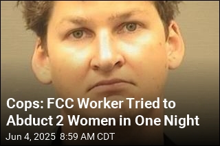 Cops: FCC Employee Tried to Abduct 2 Women in One Night