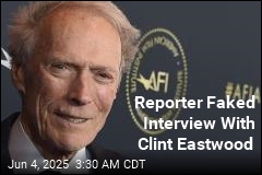 Reporter Faked Supposed Interview With Clint Eastwood