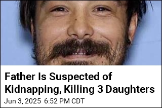 Fugitive Is Suspected of Killing His 3 Daughters