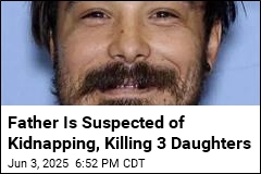 Fugitive Is Suspected of Killing His 3 Daughters