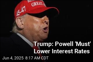 Trump: Powell &#39;Must&#39; Lower Interest Rates