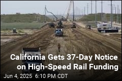 California Gets 37-Day Notice on High-Speed Rail Funding