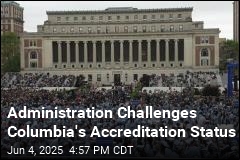 Administration Challenges Columbia&#39;s Accreditation Status