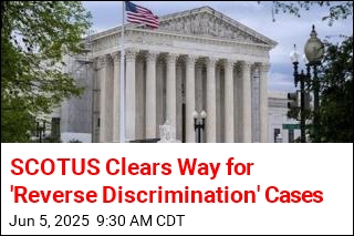 SCOTUS Clears Way for &#39;Reverse Discrimination&#39; Cases