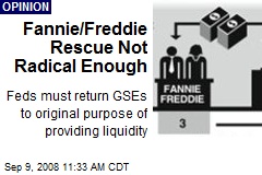 Fannie/Freddie Rescue Not Radical Enough