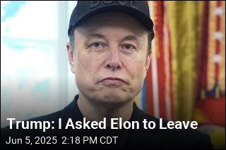 Trump: I Asked Elon to Leave