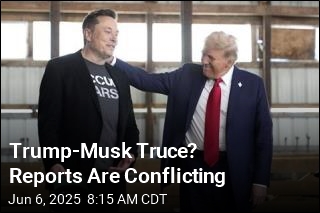 Trump-Musk Truce? Reports Are Conflicting