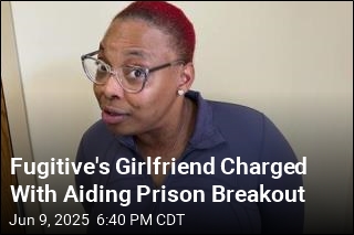 Fugitive&#39;s Girlfriend Charged With Aiding Prison Breakout