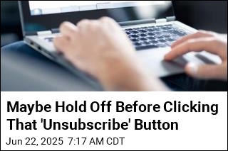 Maybe Hold Off Before Clicking That &#39;Unsubscribe&#39; Button