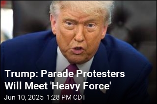 Trump Warns Protesters to Avoid His Military Parade