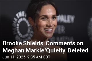 Brooke Shields&#39; Comments on Meghan Markle &#39;Quietly&#39; Deleted