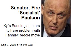 Senator: Fire 'Socialist' Paulson