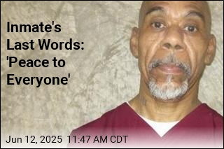Inmate&#39;s Last Words: &#39;Peace to Everyone&#39;